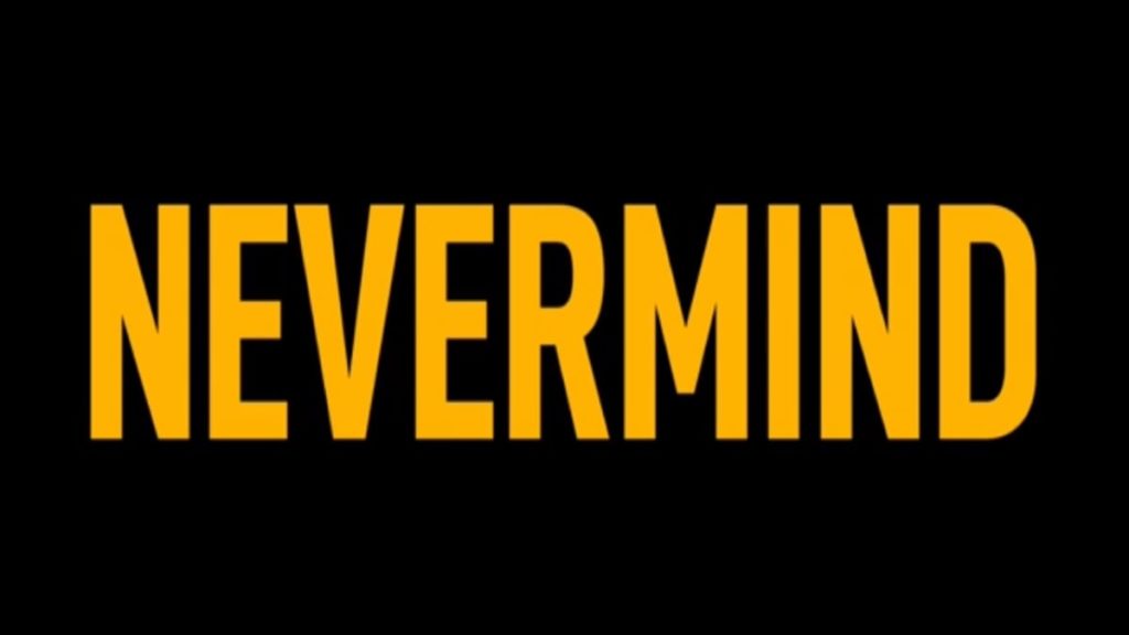 Nevermind: trama, cast completo e anticipazioni del film al cinema