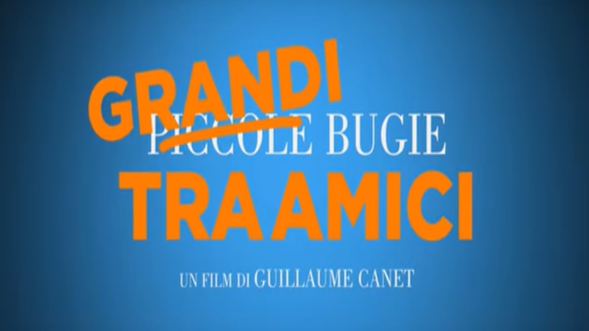 Grandi bugie tra amici: trama, cast e quando esce il film al cinema
