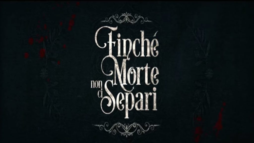 Finché morte non ci separi: trama, cast e anticipazioni. Quando esce il film