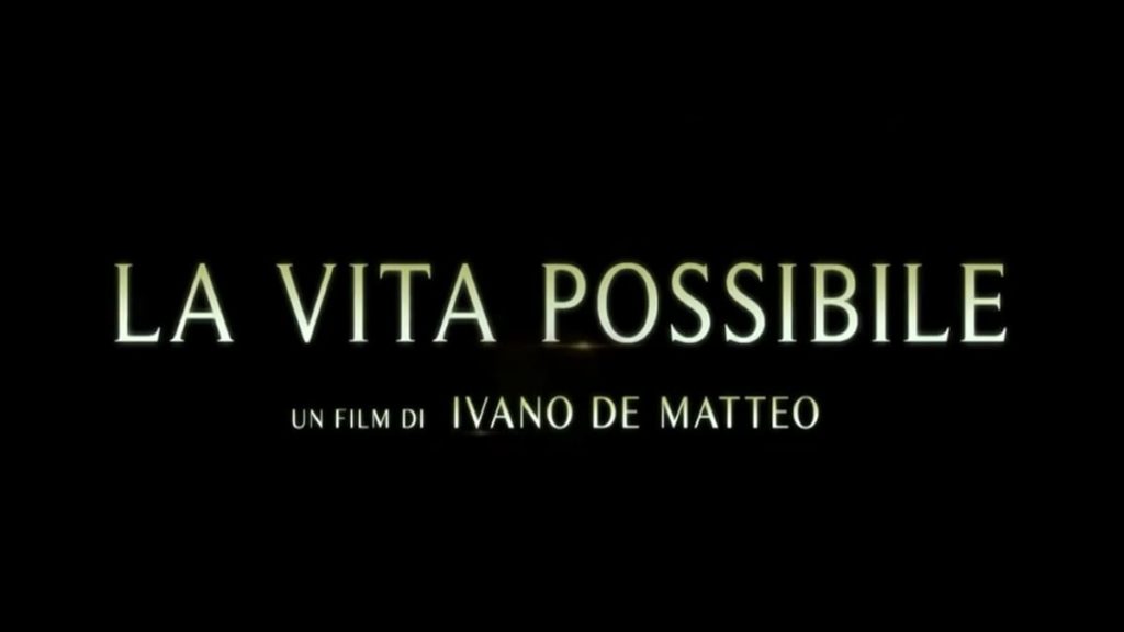 La vita possibile: trama, cast e anticipazioni del film stasera in tv